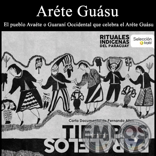 Aréte Guásu - Ritual Indígena - Dirección de Fernando Allen